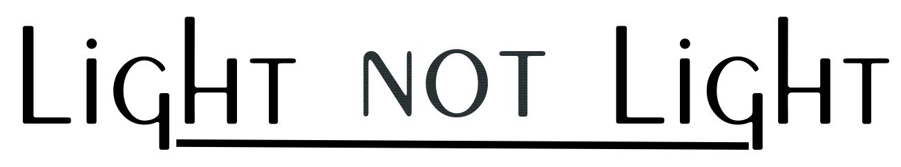 Light Not Light